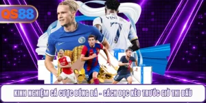 Kinh Nghiệm Cá Cược Bóng Đá - Cách Đọc Kèo Trước Giờ Thi Đấu