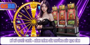 Nổ Hũ Quyết Chiến - Hành Trình Săn Thưởng Đầy Kịch Tính